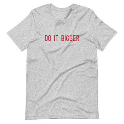 Do it Bigger Short-Sleeve T-Shirt